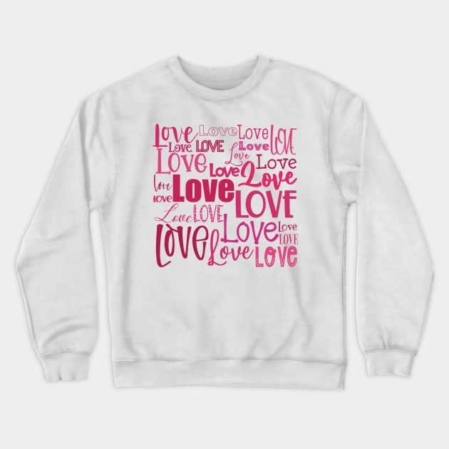 Love is the biggest word , Valentine graphic greeting in pink and red, no background Crewneck Sweatshirt by marina63